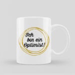 Tasse Keramik "Ich bin ein Optimist"